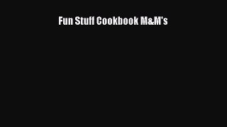 [DONWLOAD] Fun Stuff Cookbook M&M's  Full EBook