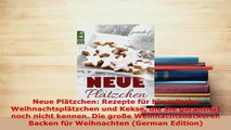 Download  Neue Plätzchen Rezepte für himmlische Weihnachtsplätzchen und Kekse die Sie garantiert PDF Online