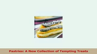 PDF  Pastries A New Collection of Tempting Treats PDF Online