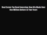 Download Real Estate Tax Deed Investing: How We Made Over One Million Dollars in Two Years