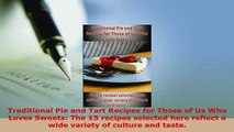 Download  Traditional Pie and Tart Recipes for Those of Us Who Loves Sweets The 15 recipes selected Download Full Ebook