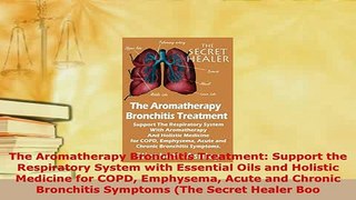 PDF  The Aromatherapy Bronchitis Treatment Support the Respiratory System with Essential Oils  Read Online