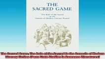 READ book  The Sacred Game The Role of the Sacred in the Genesis of Modern Literary Fiction Penn  DOWNLOAD ONLINE