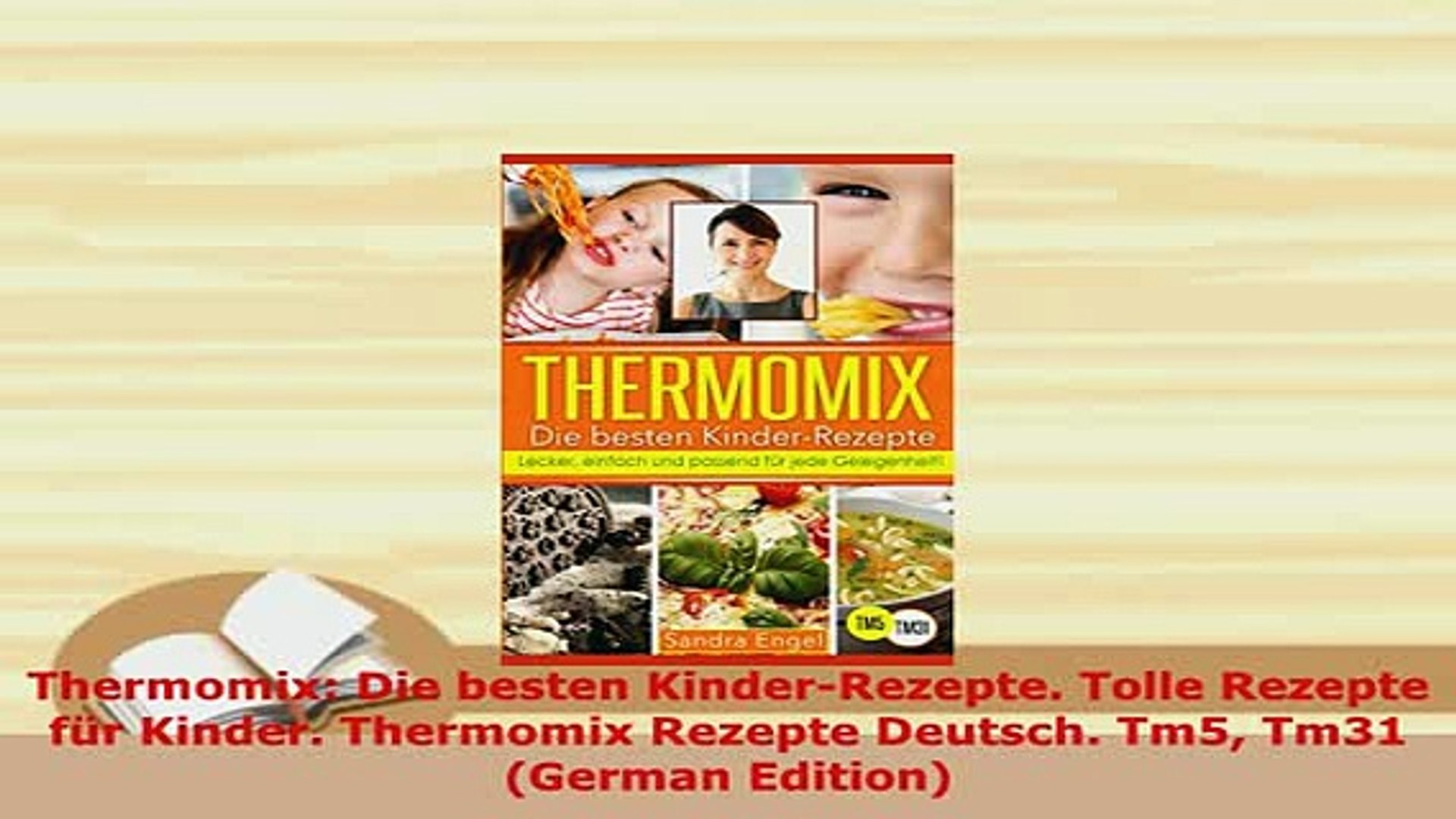 Download Thermomix Die Besten Kinderrezepte Tolle Rezepte Für Kinder Thermomix Rezepte Deutsch Download Online - 