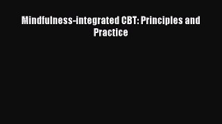 Read Mindfulness-integrated CBT: Principles and Practice Ebook Free