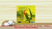 PDF  How to Make and Use a Skate Sail Go Green  Make a Sail and Go Skate Sailing Free Books