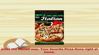 Download  pizza the Italian way Your favorite Pizza Done right at home Download Online