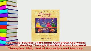 Download  Ayurveda Secrets of Healing Complete Ayurvedic Guide to Healing Through Pancha Karma Free Books