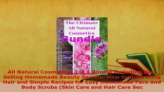 Download  All Natural Cosmetics 3 in 1 Bundle Including Best Selling Homemade Beauty Secrets How to Free Books