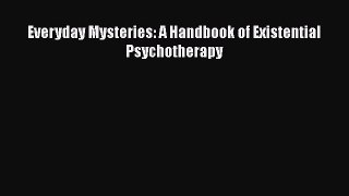 Download Everyday Mysteries: A Handbook of Existential Psychotherapy PDF Free