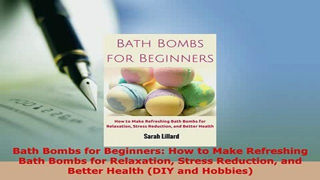 Download Bath Bombs for Beginners How to Make Refreshing Bath Bombs for Relaxation Stress EBook