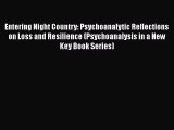 Read Entering Night Country: Psychoanalytic Reflections on Loss and Resilience (Psychoanalysis