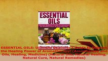 Download  ESSENTIAL OILS Ultimate Beginners Guide to Unleash the Healing Power of Aromatherapy  EBook