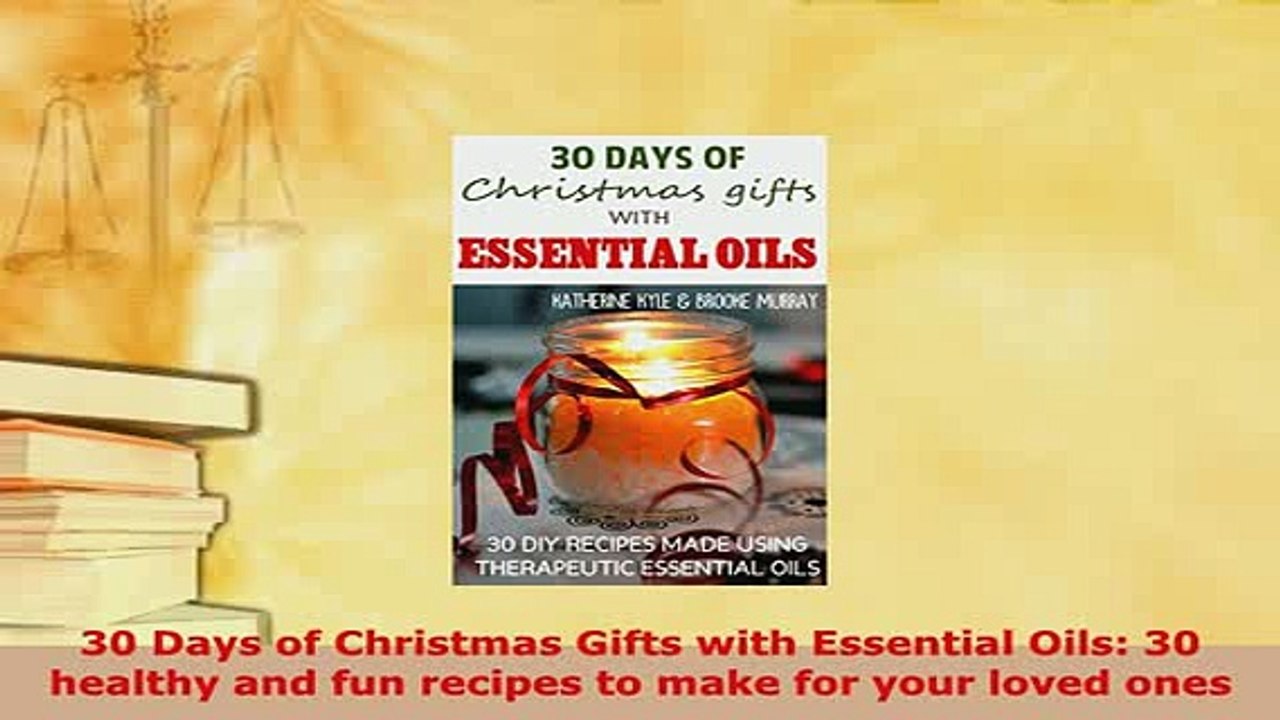 Download  30 Days of Christmas Gifts with Essential Oils 30 healthy and fun recipes to make for Free Books
