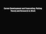 [Read PDF] Career Development and Counseling: Putting Theory and Research to Work Download