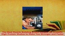 PDF  The Best Muscle Building Shake Recipes for Crossfit High Protein Shakes to Make You Free Books
