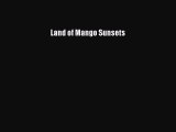 Read Land of Mango Sunsets Ebook Free