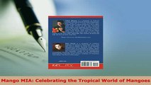 Download  Mango MIA Celebrating the Tropical World of Mangoes PDF Online