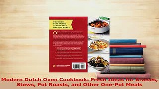 PDF  Modern Dutch Oven Cookbook Fresh Ideas for Braises Stews Pot Roasts and Other OnePot Download Online