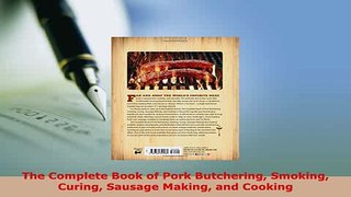 Download  The Complete Book of Pork Butchering Smoking Curing Sausage Making and Cooking Download Full Ebook