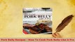 Download  Pork Belly Recipes  How To Cook Pork Belly Like A Pro Read Online