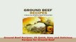 PDF  Ground Beef Recipes 25 Quick Easy and Delicious Recipes for Ground Beef PDF Full Ebook