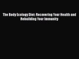 PDF The Body Ecology Diet: Recovering Your Health and Rebuilding Your Immunity Free Books