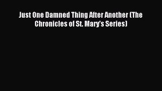 Download Just One Damned Thing After Another (The Chronicles of St. Mary's Series)  Read Online