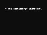 Read For More Than Glory (Legion of the Damned) Ebook Free