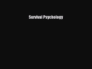 [Read PDF] Survival Psychology Ebook Online
