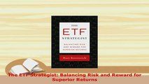 PDF  The ETF Strategist Balancing Risk and Reward for Superior Returns Download Full Ebook