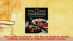 Download  The Italian Cookbook  The Secret Guide to Italian Cooking Become an Expert in Italian Read Full Ebook