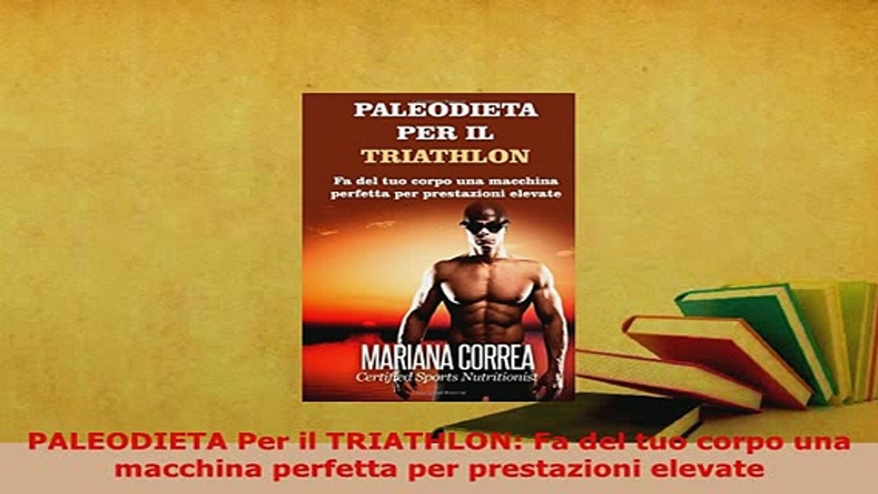 PDF  PALEODIETA Per il TRIATHLON Fa del tuo corpo una macchina perfetta per prestazioni  EBook