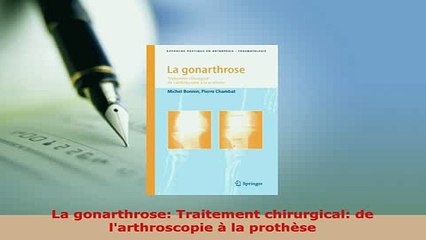 PDF  La gonarthrose Traitement chirurgical de larthroscopie à la prothèse Free Books
