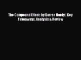 Download The Compound Effect: by Darren Hardy | Key Takeaways Analysis & Review Ebook Free