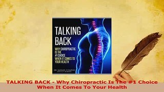 Download  TALKING BACK  Why Chiropractic Is The 1 Choice When It Comes To Your Health  EBook
