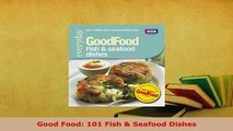 PDF  Good Food 101 Fish  Seafood Dishes PDF Online