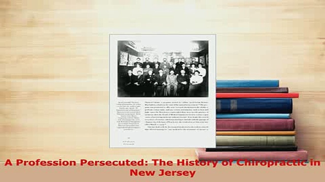 PDF  A Profession Persecuted The History of Chiropractic in New Jersey Free Books