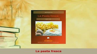 Download  La pasta fresca PDF Full Ebook