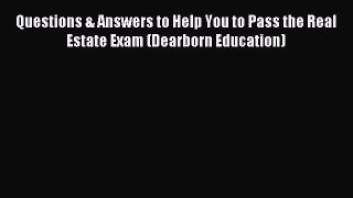Read Questions & Answers to Help You to Pass the Real Estate Exam (Dearborn Education) Ebook