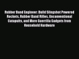 Download Rubber Band Engineer: Build Slingshot Powered Rockets Rubber Band Rifles Unconventional