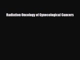 [PDF] Radiation Oncology of Gynecological Cancers Download Full Ebook