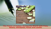 PDF  The Power of Pulses Saving the World with Peas Beans Chickpeas Favas and Lentils Read Full Ebook