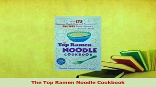 PDF  The Top Ramen Noodle Cookbook Read Full Ebook