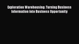[Read book] Exploration Warehousing: Turning Business Information into Business Opportunity