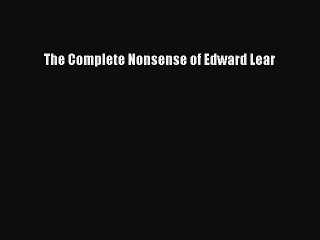 Read The Complete Nonsense of Edward Lear Ebook Free