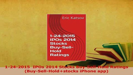 PDF 1242015 IPOs 2014 Stocks BuySellHold Ratings ...