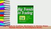 PDF  Big Trends In Trading Strategies to Master Major Market Moves A Marketplace Book Read Online