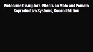 [PDF] Endocrine Disruptors: Effects on Male and Female Reproductive Systems Second Edition