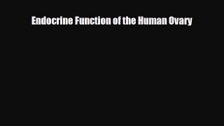 [PDF] Endocrine Function of the Human Ovary Read Online